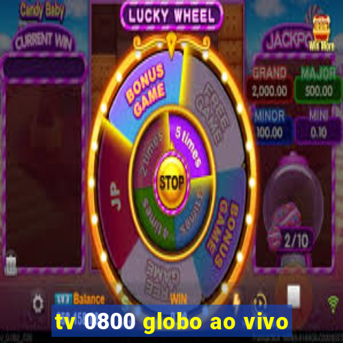 tv 0800 globo ao vivo